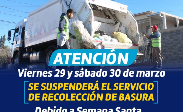  Suspenderán servicio de recolección de basura este viernes 29 y sábado 30 de marzo