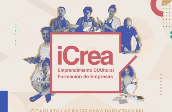  Abre convocatoria del Programa iCREA para el emprendimiento cultural y formación de empresas