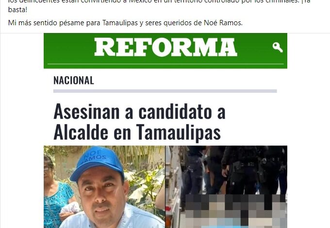  “Violencia en proceso electoral, reflejo de los abrazos a delincuentes”; condena Mario Vázquez asesinato de candidato en Tamaulipas