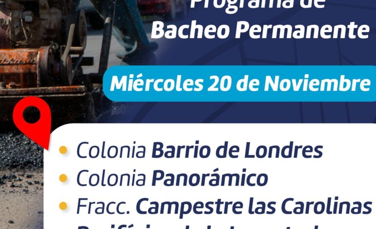  Estas zonas tendrán bacheo este 20 de noviembre: Municipio