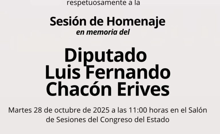  Realizarán Sesión de Homenaje en memoria del diputado Luis Fernando Chacón