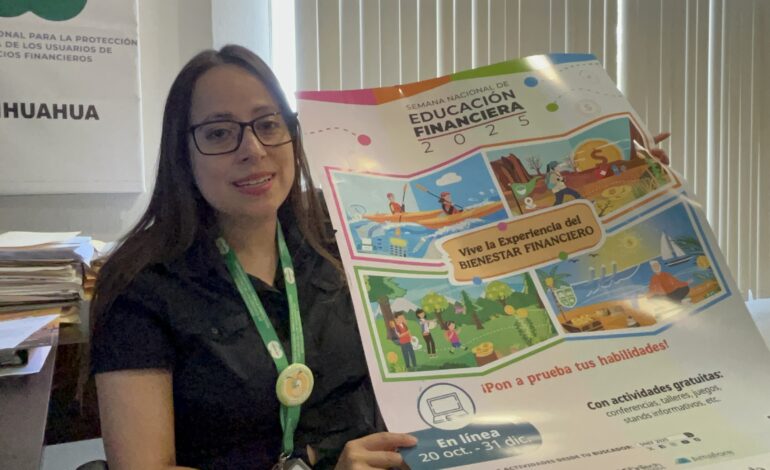 Invita delegada de Condusef Chihuahua a la Semana Nacional de la Educación Financiera 2025