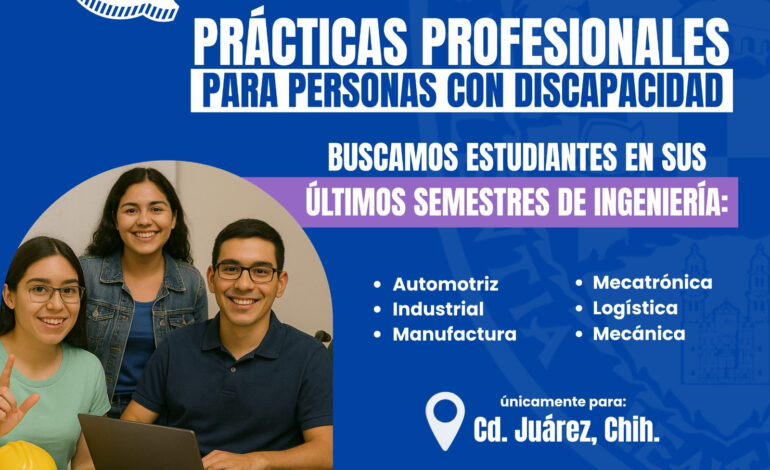  Impulsa Estado inclusión laboral de alumnos con discapacidad en Juárez a través de prácticas profesionales