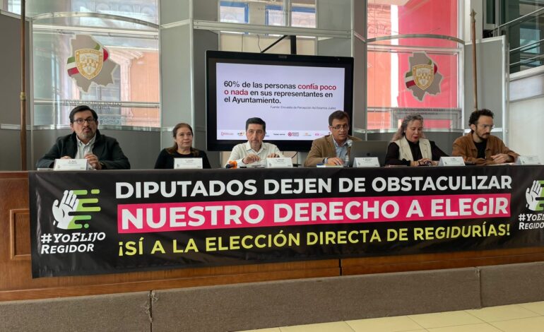 Organizaciones exigen al Congreso cumplir con la elección directa de regidurías