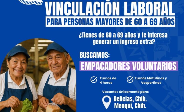  Gestiona Estado más vacantes laborales para personas mayores en Delicias y Meoqui